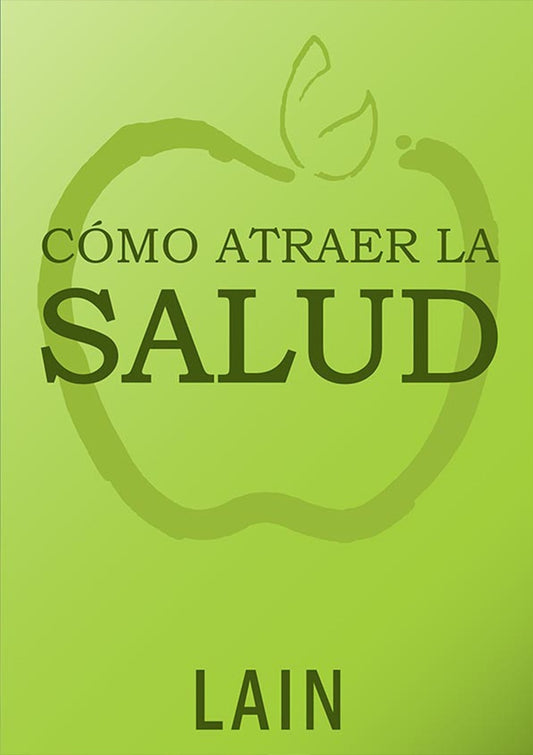 Cómo atraer la salud | Laín García Calvo