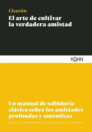 El arte de cultivar la verdadera amistad | CICERON