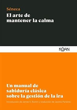 El arte de mantener la calma | Séneca