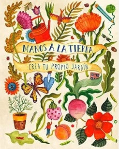 Manos a la tierra. Crea tu propio jardín | Zorro Rojo