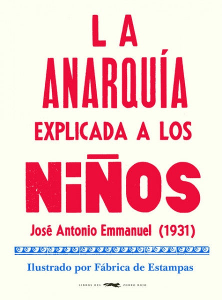 La anarquía explicada a los niños | José Antonio Emmanuel