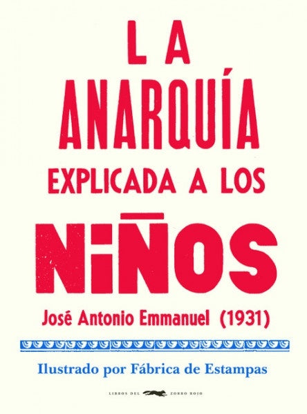 La anarquía explicada a los niños | José Antonio Emmanuel