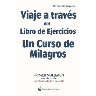 Viaje a través del libro de ejercicios de Un curso de milagros. Vol. 1 | Kenneth Wapnick