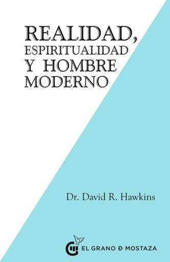 Realidad, espiritualidad y el hombre moderno | DR. DAVID R. HAWKINS