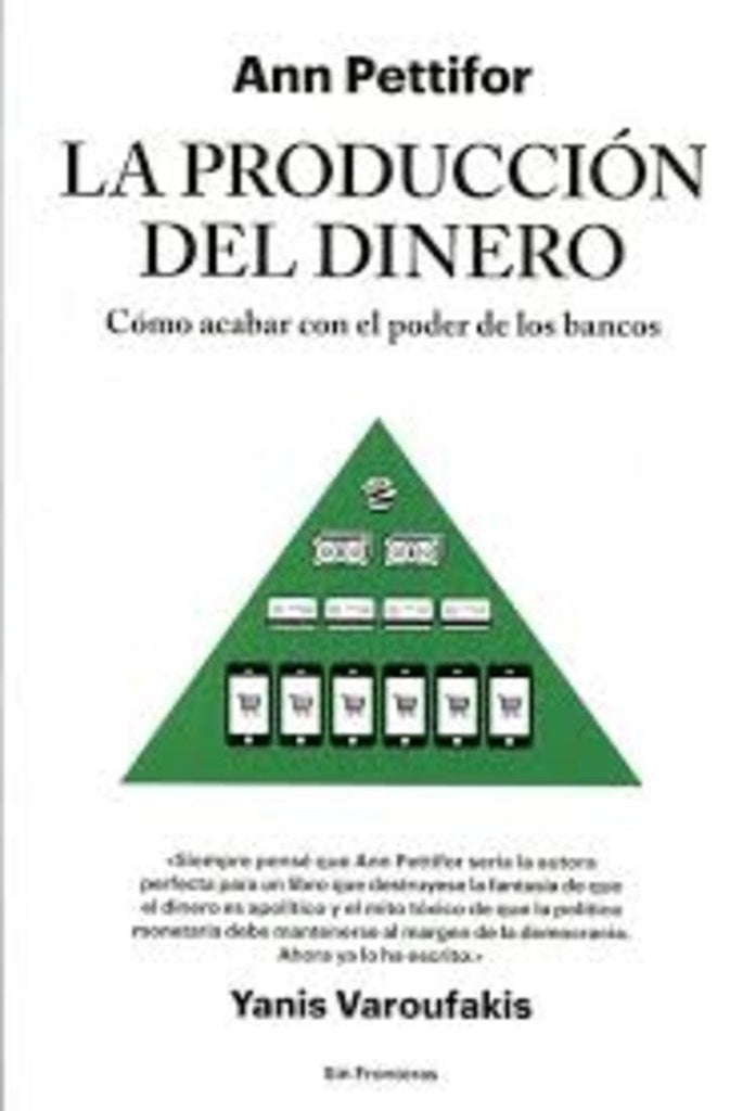 LA PRODUCCION DEL DINERO | PETTIFOR