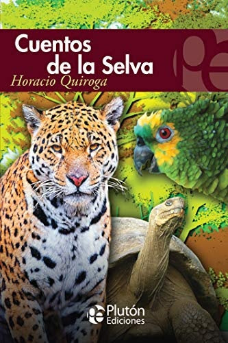 Cuentos de la Selva | HORACIO QUIROGA
