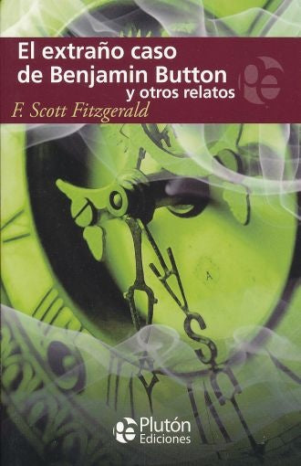 El Extraño Caso de Benjamin Button y otros relatos | Francis Scott Fitzgerald