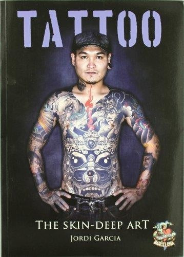 Tattoo. The skin-deep art | JORDI GARCIA