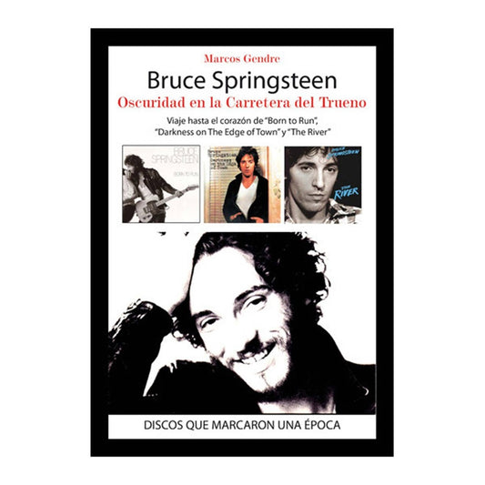 Bruce Springsteen. Oscuridad en la Carretera del Trueno | Marcos Gendre