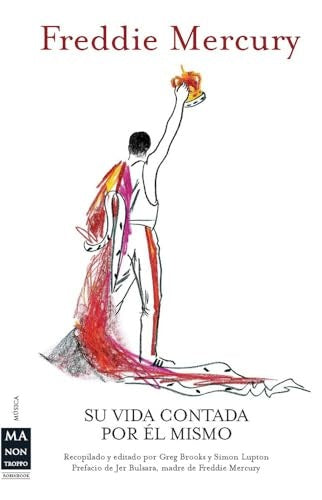 Freddie Mercury. Su vida contada por él mismo | FREDDIE MERCURY