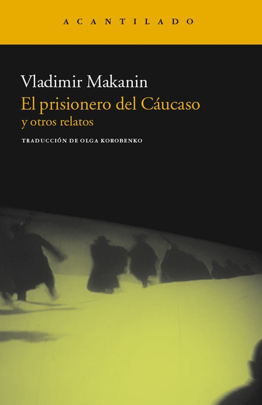 El prisionero del Cáucaso y otros relatos | VLADIMIR MAKANIN