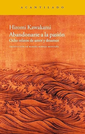 Abandonarse a la pasión | HIROMI KAWAKAMI