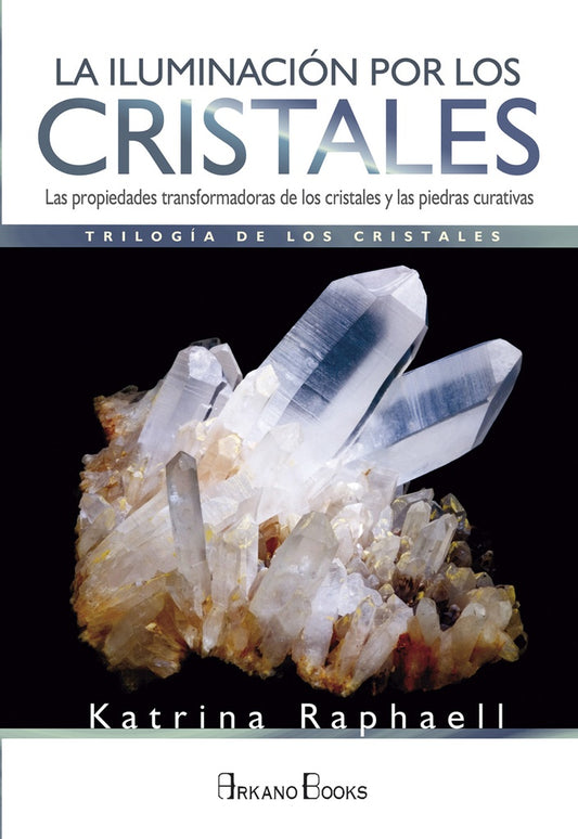 LA ILUMINACION POR LOS CRISTALES | KATRINA RAPHAELL