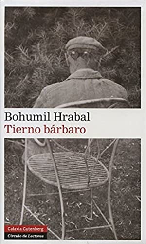 Tierno bárbaro | BOHUMIL HRABAL