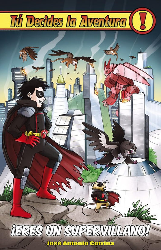 ¡Eres un super villano! Tú decides la aventura 26 | JOSE ANTONIO COTRINA