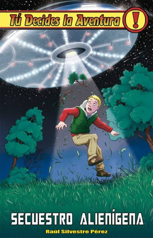 Secuestro alienígena. Tú decides la aventura 29 | Raúl Silvestre Pérez