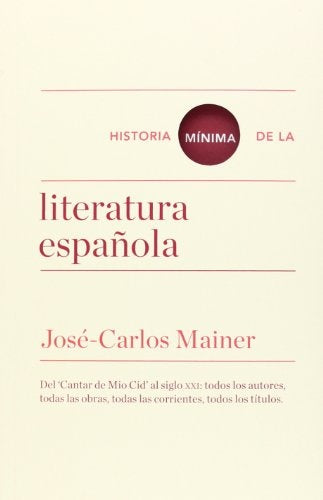 Historia mínima de la literatura española | JOSE CARLOS MAINER