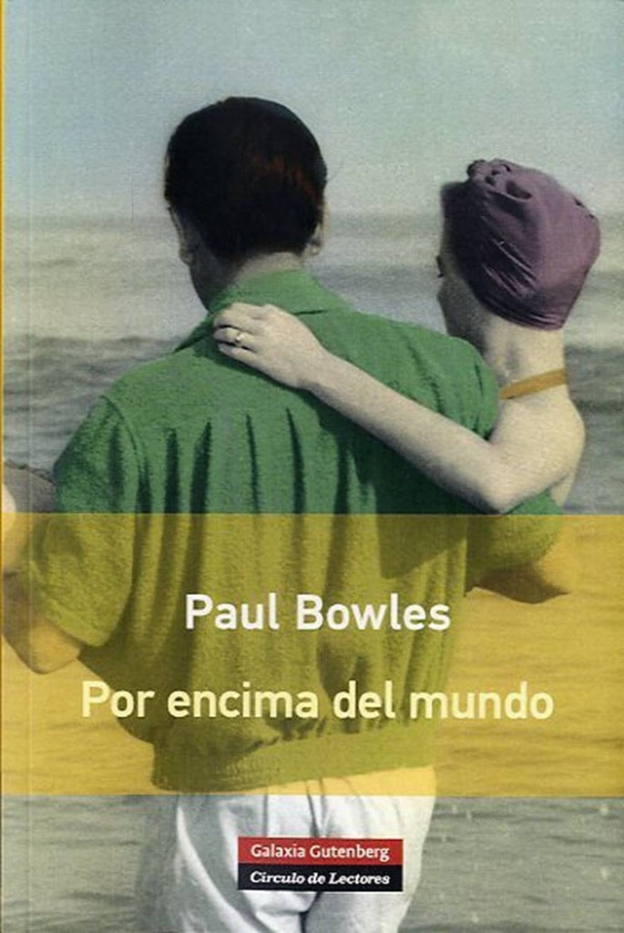 Por encima del mundo | PAUL BOWLES