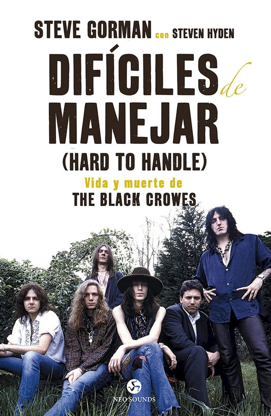 Difíciles de manejar. Vida y muerte de The black crowes | Gorman, Hyden