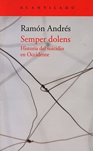 SEMPLER DOLENS. HISTORIA DEL SUICIDIO EN | RAMON ANDRES