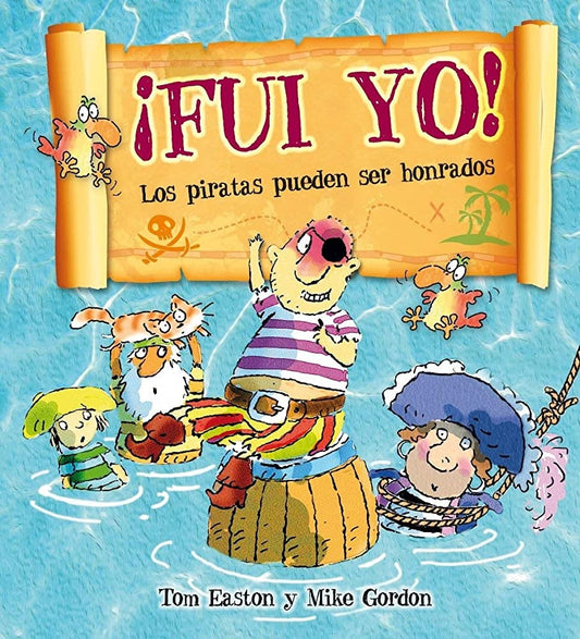 ¡Fui yo! Los piratas pueden ser honrados

 | TOM EASTON - MIKE GORDON