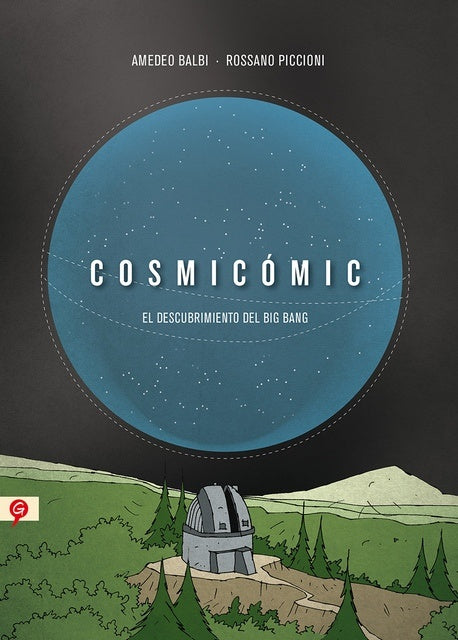 COSMICOMIC. EL DESCUBRIMIENTO DEL BIG BA | AMEDEO BALBI - ROSSANO PICCIONI