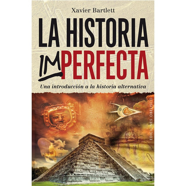 La historia imperfecta. Una introducción a la historia alternativa | Xavier Bartlett