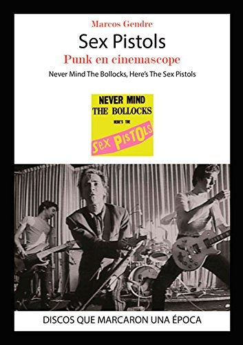 Sex Pistols. Punk en cinemascope | Marcos Gendre