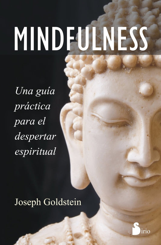 Mindfulness. Una guía práctica para el despertar espiritual | Joseph Goldstein