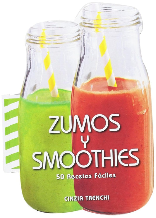 Zumos y smoothies. 50 recetas fáciles | CINZIA TRENCHI