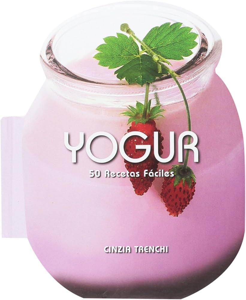 Yogur. 50 recetas fáciles | CINZIA TRENCHI