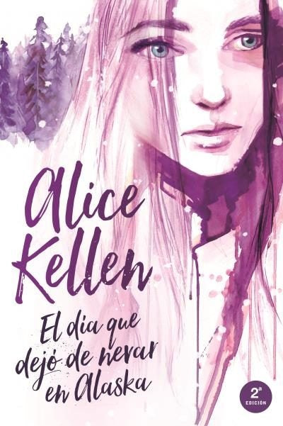 El día que dejó de nevar en Alaska  | Alice Kellen