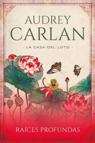 Raíces profundas (La Casa Del Loto, 1) | AUDREY CARLAN