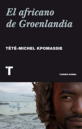 El africano de Groenlandia | TETE MICHEL KPOMASSIE