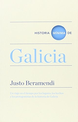 Historia mínima de Galicia | JUSTO BERAMENDI