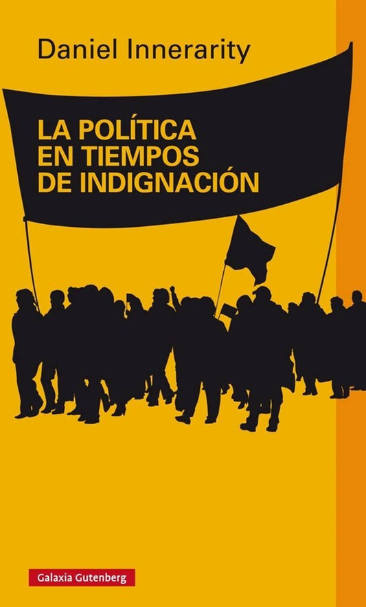La política en tiempos de indignación | DANIEL INNERARITY