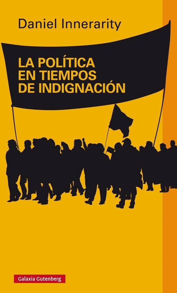 La política en tiempos de indignación | DANIEL INNERARITY