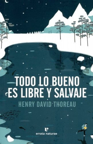 Todo lo bueno es libre y salvaje | THOREAU