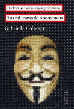 Las mil caras de Anonymous | Gabriella Coleman