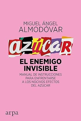 Azúcar. El enemigo invisible | Miguel Angel Almodovar