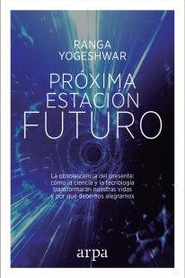 Próxima estación futuro | Ranga Yogeshwar