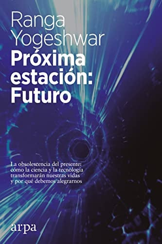 Próxima estación futuro | Ranga Yogeshwar