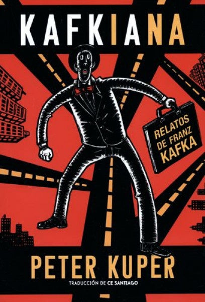 Kafkiana. Relatos de Franz Kafka | Peter Kuper