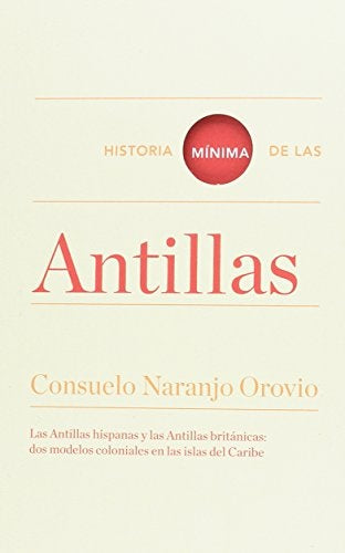 Historia mínima de las Antillas | CONSUELO NARANJO