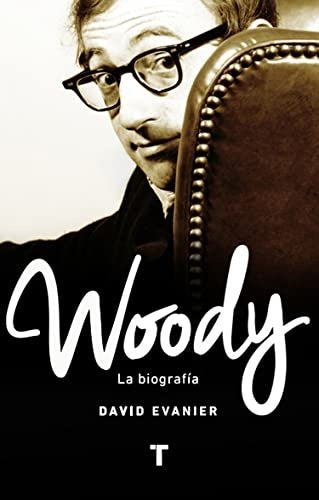 Woody. La biografía | DAVID EVANIER