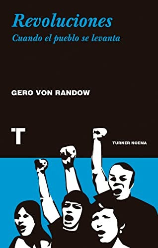 Revoluciones: Cuando el pueblo se levanta | Gero von Randow