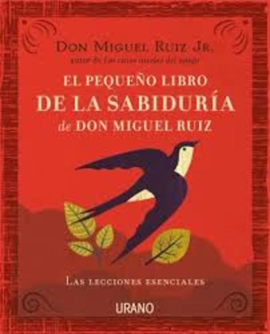 El pequeño libro de la sabiduría de Don Miguel Ruiz | MIGUEL RUIZ