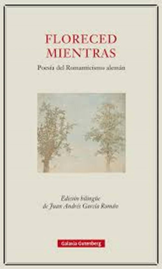 FLORECED MIENTRAS. POESIA DEL ROMANTICISMO ALEMAN | SIN ASIGNAR