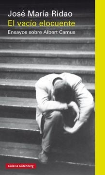 El vacío elocuente. Ensayos sobre Albert Camus | JOSE MARIA RIDAO