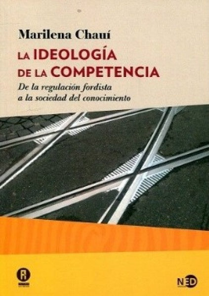La ideología de la competencia | Marilena Chauí